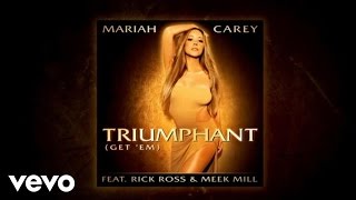 Mariah Carey  Triumphant Get Em Audio ft Rick Ross Meek Mill [upl. by Anallise]