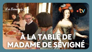 À la table de  Madame de Sévigné  Les Carnets de Julie [upl. by Ailama862]