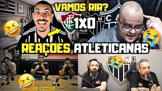 VAMOS RIR REAÇÕES ATLETICANAS FURIOSA AO PERDE PARA O FLUMINESE FLUMINENSE 1X0 ATLETICO MINEIRO [upl. by Enajaras]