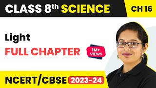 Light Full Chapter Class 8 Science  NCERT Science Class 8 Chapter 16 [upl. by Au]