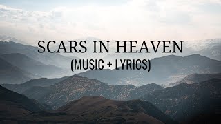 Scars In Heaven by Casting Crowns [upl. by Yniffit411]