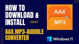 How to Download and Install AaxMP3  Audible Converter For Windows [upl. by Tebor507]