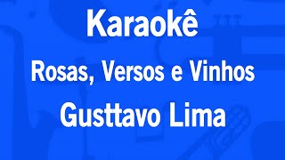 Karaokê Rosas Versos e Vinhos  Gusttavo Lima [upl. by Hassin]