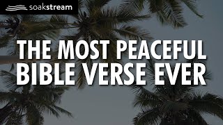 The Most Peaceful Bible Verse EVER [upl. by Chancey278]