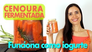 Cenoura fermentada probiótica  Funciona como iogurte e yakult  Picles sem vinagre [upl. by Elberfeld]