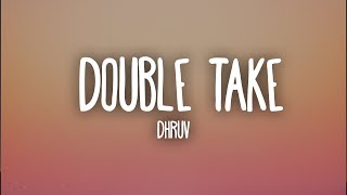 dhruv  double take Lyrics [upl. by Htial]