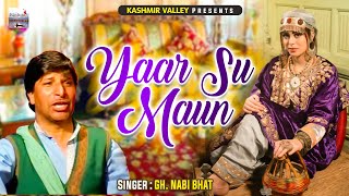 Yaar Su Maun  Kashmiri Folk Song  Khat  Gh Nabi Bhat [upl. by Ardnuasak956]