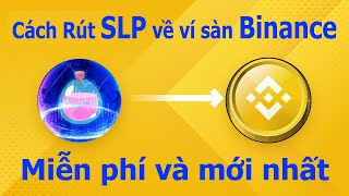 Cập nhật cách rút SLP từ ví Ronin Wallet về ví sàn binance miến phí và nhanh nhất [upl. by Tadd408]