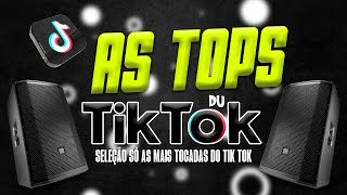 AS TOPS DO TIKTOK 2023  SELEÇÃO TOP HITS DO TIK TOK 2023  SÓ AS MAIS TOCADAS DO TIK TOK [upl. by Anidam]