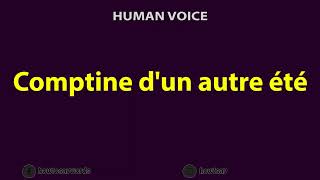 How to Pronounce Comptine dun autre ete [upl. by Tammany]