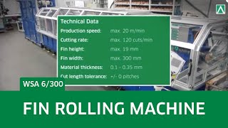 Fin Rolling Machine  WSA 6300 [upl. by Annayrb]