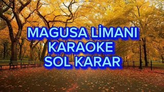 Magusa limanı  Karaoke Sol karar [upl. by Raynor]