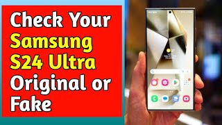 How to Check if Your Samsung S24 Ultra is Original or Fake [upl. by Stephania]