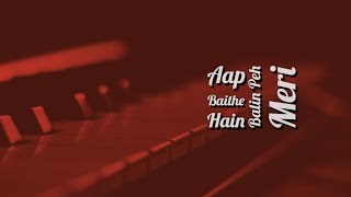 Aap Baithe Hain Balin Peh Meri Piano Cover [upl. by Freida]