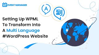 Setting Up WPML To Transform Into A Multi Language WordPress Website [upl. by Enoch]