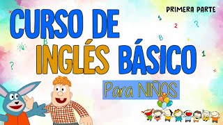 Curso GRATIS de INGLÉS BÁSICO para niños  Parte 1 [upl. by Erasaec820]