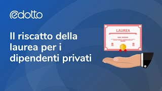 Il riscatto della laurea per i dipendenti privati  Video Guida [upl. by Kingsly]