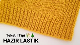 Tekstil Tipi 🌲🌷 Hazır Lastik Yapılışı  How to Knitting Tutorial Stitch DIY Free Pattern [upl. by Cogen]