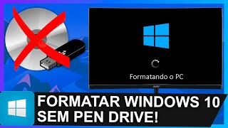 Como Formatar o WINDOWS 10 sem PENDRIVE  Fácil e Rápido [upl. by Nonnair39]