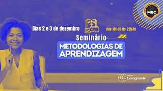 SEMINÁRIO METODOLOGIAS DE APRENDIZAGEM  PARTE 2 [upl. by Ahsiat32]