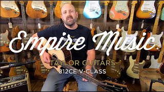 Taylor 812ce VClass  EMPIRE MUSIC [upl. by Schaaff]