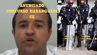 CONCURSO GCM MARANGUAPE CE E ANUNCIADO PELO PREFEITO VEJA [upl. by Gibun]