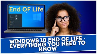 Windows 10 End of Life  Everything You Need to Know [upl. by Aissatan]