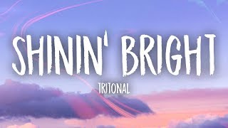 Tritonal  Shinin Bright Lyrics [upl. by Yv]