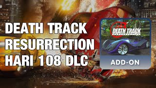 Death Track Resurrection  Hari 108 [upl. by Beichner]