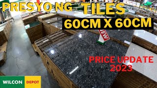 PRESYO NG TILES 60CM X 60CM SA WILCON  PRICE UPDATE [upl. by Airetak]