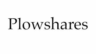 How to Pronounce Plowshares [upl. by Nnylecoj]