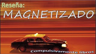 RESEÑA LIBRO quotMAGNETIZADOquot  CARLOS BUSQUED [upl. by Joash598]