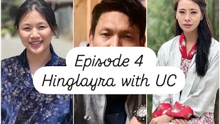 Hinglayra with uc season 3 episode 4 with director Talop Wangchu and actress choyang Phuntsho [upl. by Seadon874]