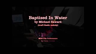 Baptized In Water  tradl Gaelic Melody [upl. by Nahtnhoj633]