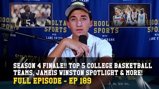 EP 189  S4 FINALE NFL GameDay Top5 NCAA BBall Teams Jameis Winston Spotlight CFB HotTakes ampmore [upl. by Ahron]