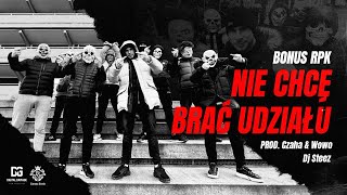 Bonus RPK  NIE CHCĘ BRAĆ UDZIAŁU ft Dj Steez  Prod Czaha x Wowo Official Video [upl. by Wylde]