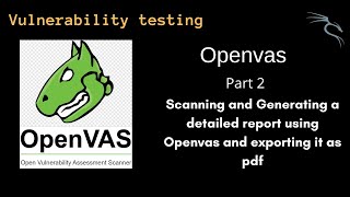 Scanning for vulnerabilities using Openvas and generating a report [upl. by Bickart]