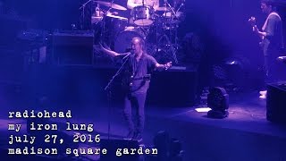 Radiohead My Iron Lung 4K 20160727  Madison Square Garden New York NY [upl. by Alodi]