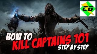 Middle Earth Shadow of Mordor  HOW TO FIND amp KILL A CAPTAIN Step by Step [upl. by Nakhsa828]