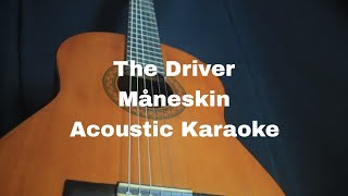 Måneskin  The Driver Acoustic Karaoke [upl. by Sanborn106]