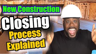 What to Know About The Closing Process for New Construction Homes  Closing Process w Home Builders [upl. by Ambie]