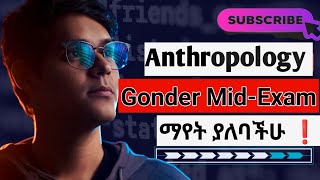 Anthropology mid exam Gonder university ማየት ያለባቸው [upl. by Cedell]