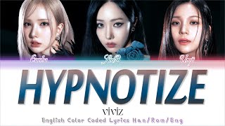 VIVIZ 비비지  Hypnotize  English Lyrics  English Translation Color Coded Lyrics HanRomEng [upl. by Ahsilac329]