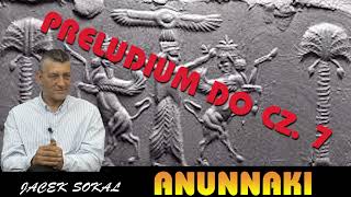 SERIA ANUNNAKI  PRELUDIUM DO CZ 7 – JACEK SOKAL [upl. by Dena160]