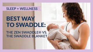 Best Way to Swaddle The Zen Swaddle vs The Swaddle Blanket [upl. by Nancey162]