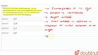 Which of the followingis a pentameric immunoglobulin and isproduced firstin aprimary response to [upl. by Aehtela]