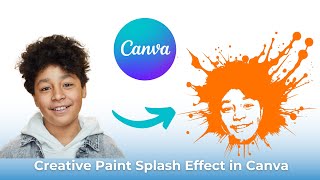 How To Create Splash Effect in Canva Ink Splash Effect turn Photo into a Stencil  Canva tutorial [upl. by Gonnella]