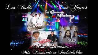 Los BukisLos Yonics y los Caminantes Mix de Romanticas Inolvidables [upl. by Lhamaj]