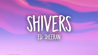 Ed Sheeran  Shivers Lyrics [upl. by Immat]