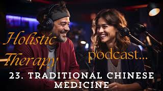 Traditional chinese medicine Podcast 23 Holistic Therapy Training 🙏 [upl. by Margherita]